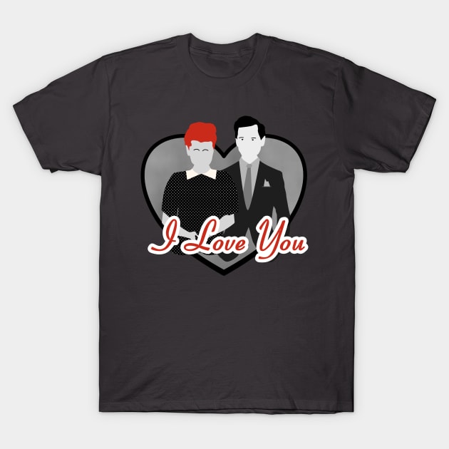 I Love You! T-Shirt by Everydaydesigns